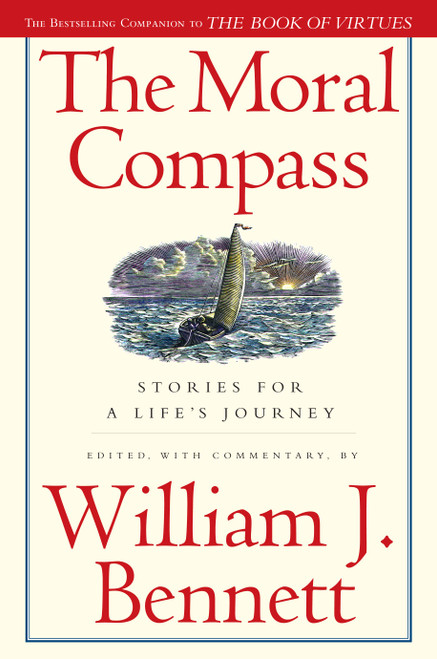 The Moral Compass (Stories for a Life's Journey) by William J. Bennett, 9781416558460