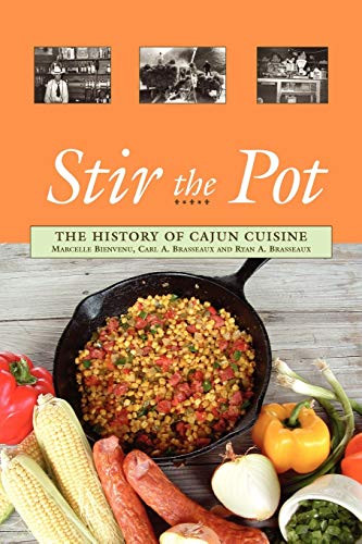Stir the Pot: The History of Cajun Cuisine by Marcelle Bienvenu, 9780781812122