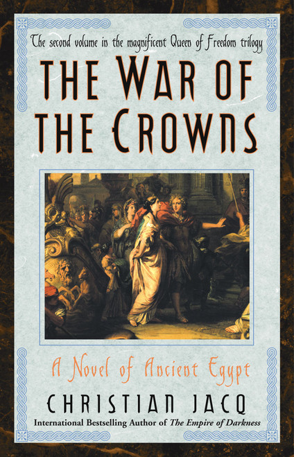War of the Crowns (A Novel of Ancient Egypt) by Christian Jacq, 9780743480499