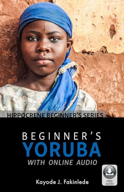 Beginner's Yoruba with Online Audio by Kayode J. Fakinlede, 9780781813716