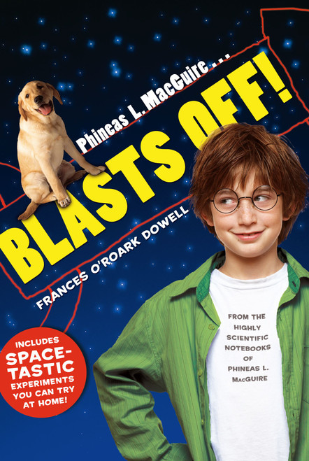 Phineas L. MacGuire . . . Blasts Off! by Frances O'Roark Dowell, Preston McDaniels, 9781442422049