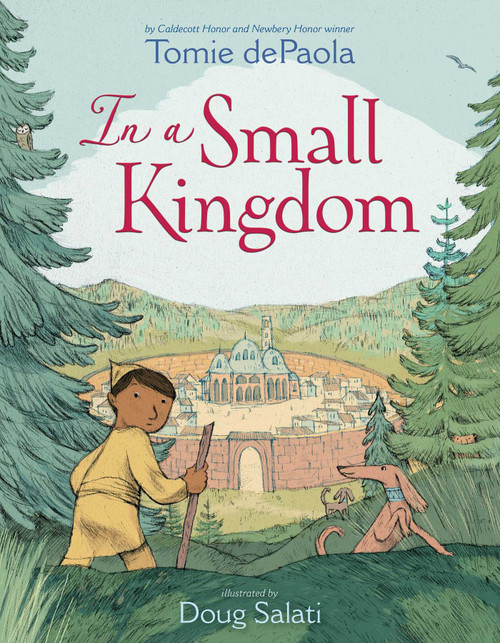 In a Small Kingdom by Tomie dePaola, Doug Salati, 9781481498005