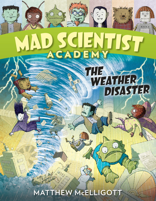 Mad Scientist Academy: The Weather Disaster - 9780553523812 by Matthew McElligott, 9780553523812