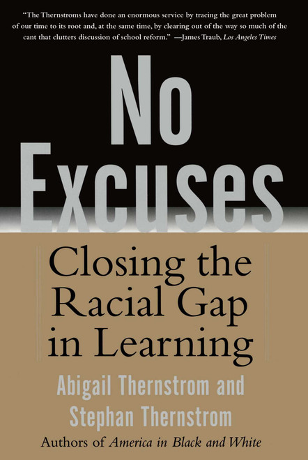 No Excuses (Closing the Racial Gap in Learning) by Stephan Thernstrom, Abigail Thernstrom, 9780743265225