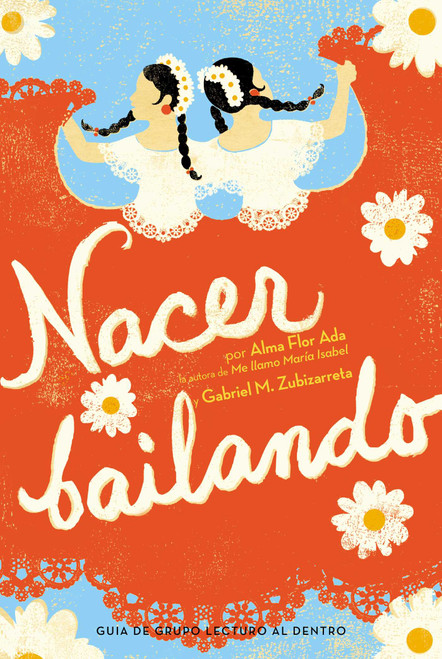 Nacer bailando (Dancing Home) (Spanish Edition) by Alma Flor Ada, Gabriel M. Zubizarreta, 9781442481763