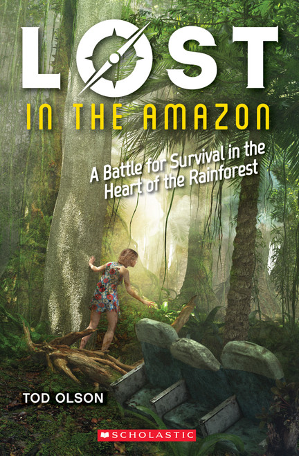 Lost in the Amazon: A Battle for Survival in the Heart of the Rainforest (Lost #3) by Tod Olson, 9780545928274