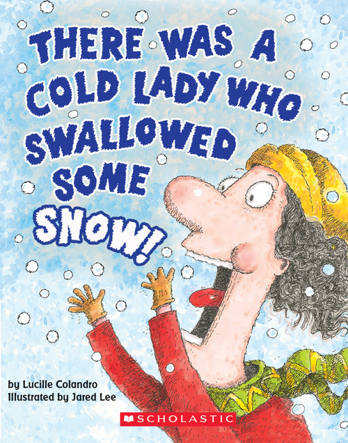 There Was a Cold Lady Who Swallowed Some Snow! (A Board Book) by Lucille Colandro, Jared Lee, 9781338151879