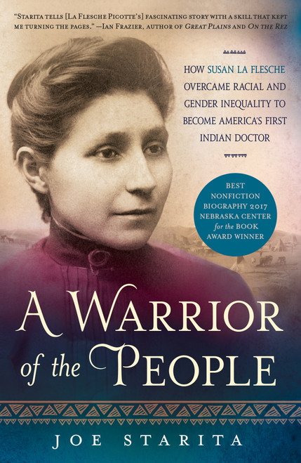 A Warrior of the People (How Susan La Flesche Overcame Racial and Gender Inequality to Become America's First Indian Doctor) - 9781250181312 by Joe Starita, 9781250181312