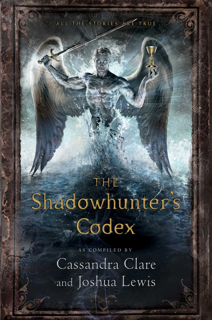 The Shadowhunter's Codex by Cassandra Clare, Various, Joshua Lewis, 9781442416925