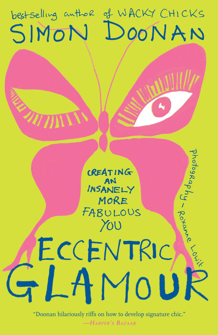 Eccentric Glamour (Creating an Insanely More Fabulous You) by Simon Doonan, 9781416535447