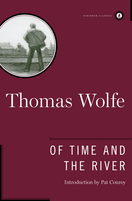 Of Time and the River (A Legend of Man's Hunger in His Youth) by Thomas Wolfe, 9780684867854