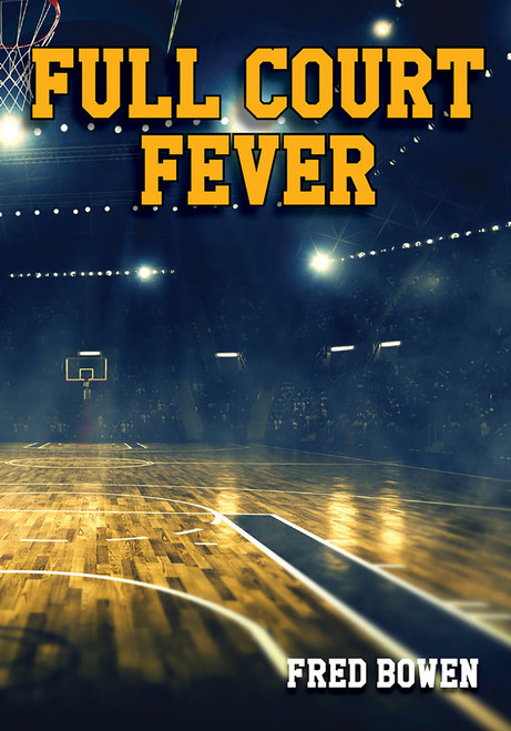 Full Court Fever by Fred Bowen, 9781561455089