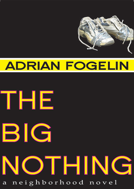 The Big Nothing by Adrian Fogelin, 9781561453887