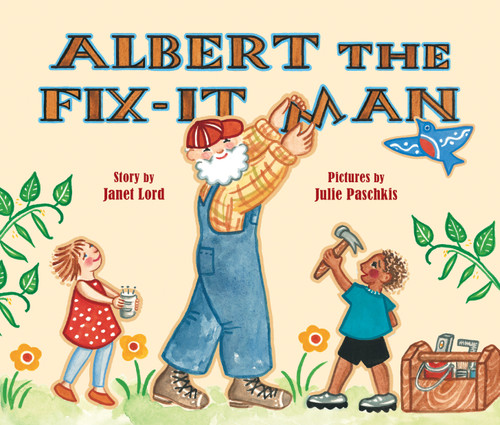 Albert the Fix-It Man by Janet Lord, Julie Paschkis, 9781561458301