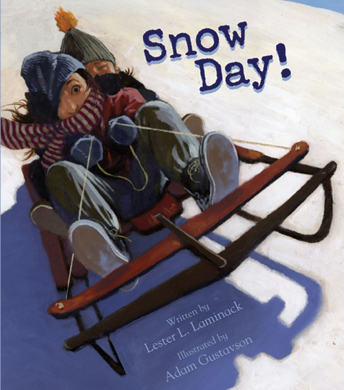 Snow Day! by Lester L. Laminack, Adam Gustavson, 9781561455539