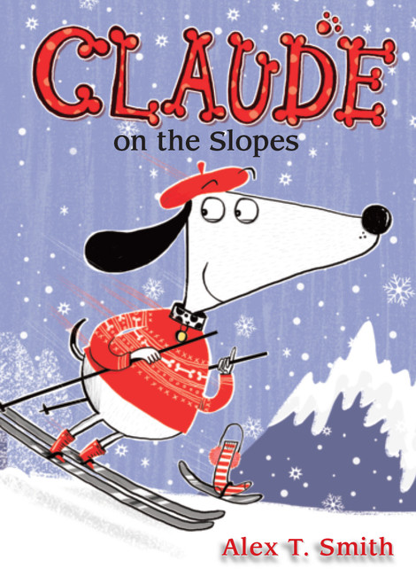 Claude on the Slopes by Alex T. Smith, 9781561459230