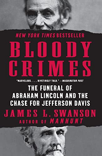 Bloody Crimes (The Funeral of Abraham Lincoln and the Chase for Jefferson Davis) by James L. Swanson, 9780061233791