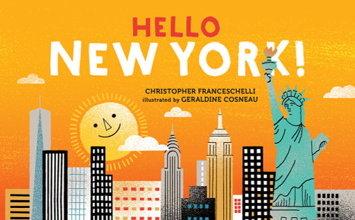 Hello, New York! by Christopher  Franceschelli, Géraldine Cosneau, 9781419728297