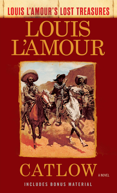 Catlow (Louis L'Amour's Lost Treasures) (A Novel) by Louis L'Amour, 9780525486268