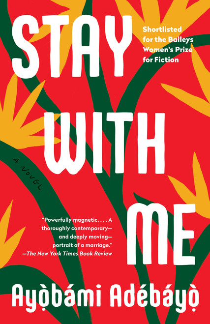 Stay with Me (A novel) - 9781101974414 by Ayobami Adebayo, 9781101974414