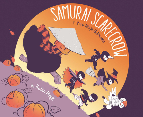 Samurai Scarecrow (A Very Ninja Halloween) by Rubin Pingk, Rubin Pingk, 9781481430593