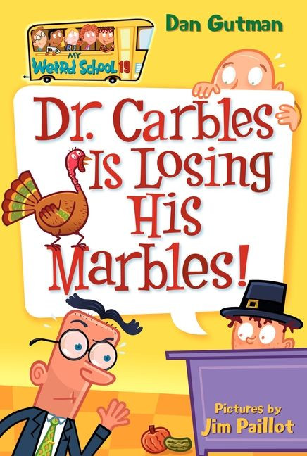 My Weird School #19: Dr. Carbles Is Losing His Marbles! by Dan Gutman, Jim Paillot, 9780061234774