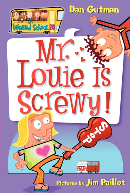 My Weird School #20: Mr. Louie Is Screwy! by Dan Gutman, Jim Paillot, 9780061234798