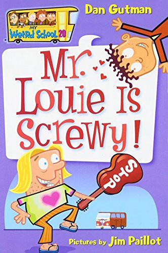 My Weird School #20: Mr. Louie Is Screwy! by Dan Gutman, Jim Paillot, 9780061234798