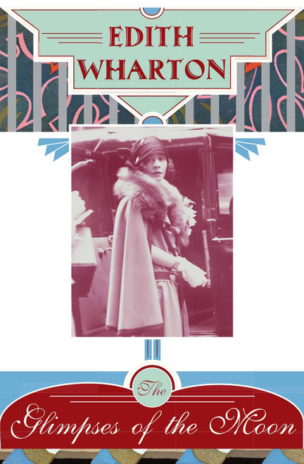 The Glimpses Of The Moon by Edith Wharton, 9780684826196