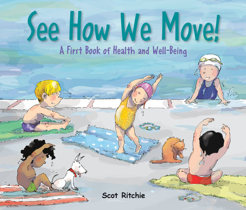 See How We Move! (A First Book of Health and Well-Being) by Scot Ritchie, Scot Ritchie, 9781771389679