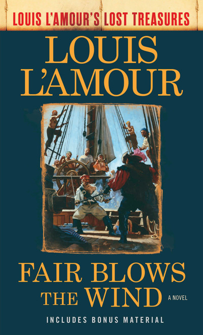 Fair Blows the Wind (Louis L'Amour's Lost Treasures) (A Novel) by Louis L'Amour, 9780525486275