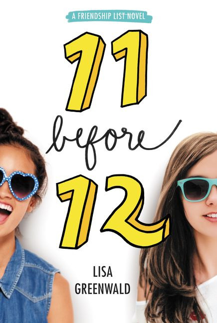 Friendship List #1: 11 Before 12 - 9780062411754 by Lisa Greenwald, 9780062411754