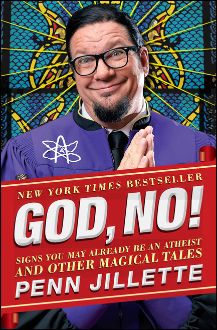 God, No! (Signs You May Already Be an Atheist and Other Magical Tales) by Penn Jillette, 9781451610376