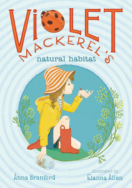 Violet Mackerel's Natural Habitat by Anna Branford, Elanna Allen, 9781442435940