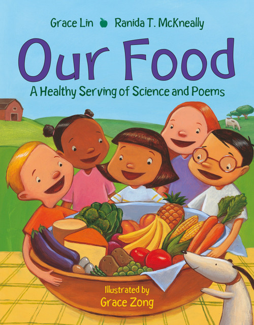 Our Food (A Healthy Serving of Science and Poems) by Grace Lin, Ranida T. McKneally, Grace Zong, 9781580895910