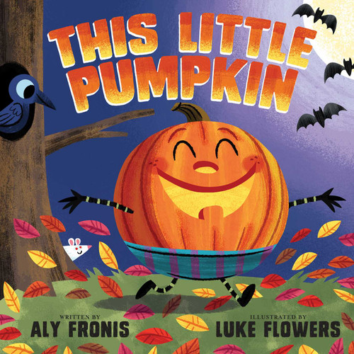 This Little Pumpkin by Aly Fronis, Luke Flowers, 9781499806458