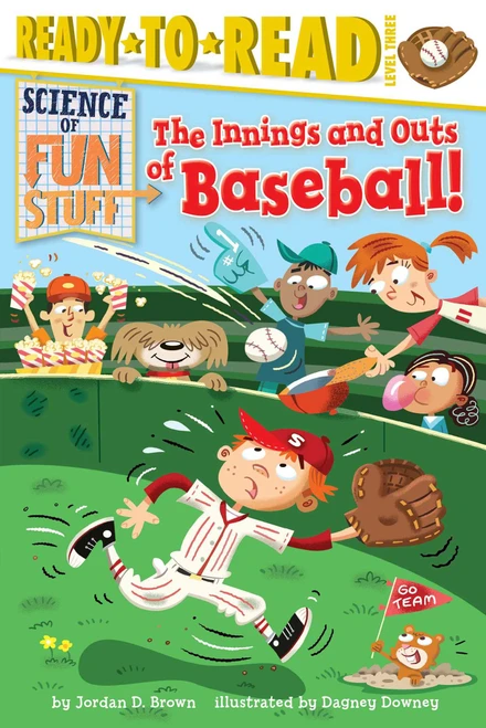 The Innings and Outs of Baseball (Ready-to-Read Level 3) by Jordan D. Brown, Dagney Downey, 9781481428620
