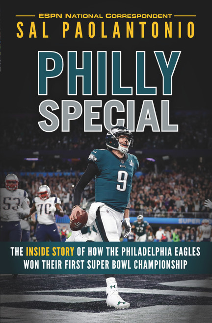 Philly Special (The Inside Story of How the Philadelphia Eagles Won Their First Super Bowl Championship) by Sal Paolantonio, 9781629376349