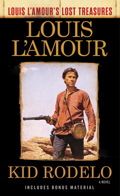 Kid Rodelo (Louis L'Amour's Lost Treasures) (A Novel) by Louis L'Amour, 9780525486282