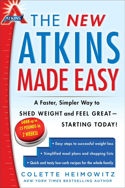 The New Atkins Made Easy (A Faster, Simpler Way to Shed Weight and Feel Great -- Starting Today!) by Colette Heimowitz, 9781476729954