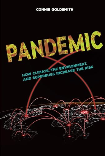 Pandemic (How Climate, the Environment, and Superbugs Increase the Risk) by Connie Goldsmith, 9781512452150