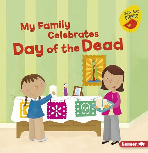 My Family Celebrates Day of the Dead by Lisa Bullard, Holli Conger, 9781541527393