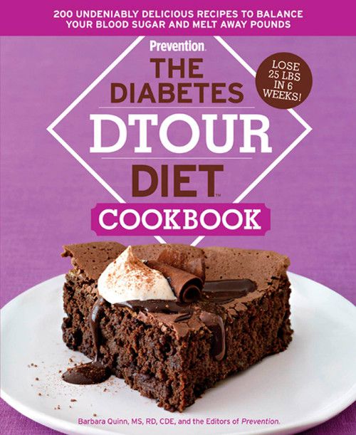 The Diabetes DTOUR Diet Cookbook (200 Undeniably Delicious Recipes to Balance Your Blood Sugar and Melt Away Pounds) by Barbara Quinn, Editors Of Prevention Magazine, 9781605295657