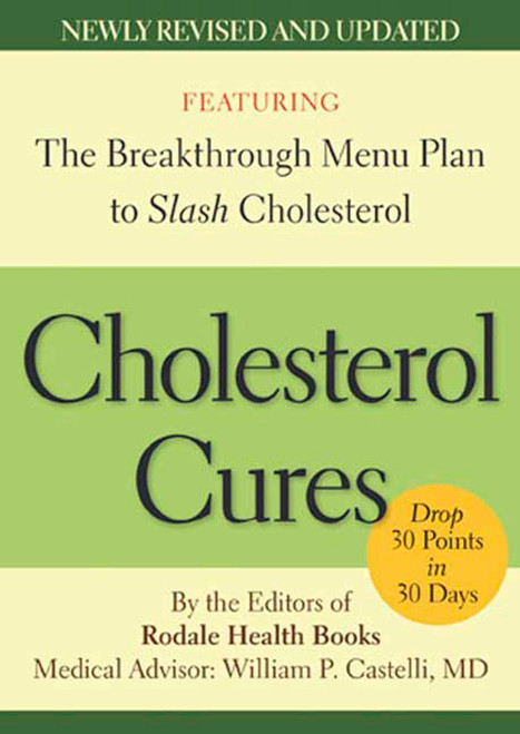 Cholesterol Cures (Featuring the Breakthrough Menu Plan to Slash Cholesterol by 30 Points in 30 Days) - 9781594867354 by Editors of Rodale Health Books, 9781594867354