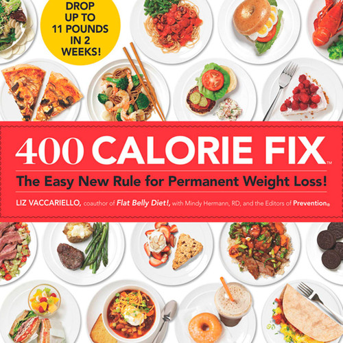 400 Calorie Fix (The Easy New Rule for Permanent Weight Loss!) by Liz Vaccariello, Mindy Hermann, Editors of Prevention, 9781605294940