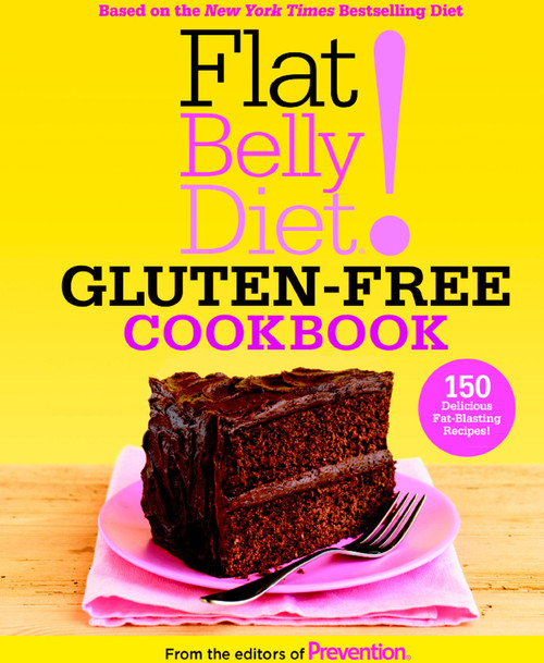 Flat Belly Diet! Gluten-Free Cookbook (150 Delicious Fat-Blasting Recipes!) by Editors Of Prevention Magazine, 9781609619404