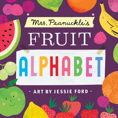 Mrs. Peanuckle's Fruit Alphabet by Mrs. Peanuckle, Jessie Ford, 9781623368722