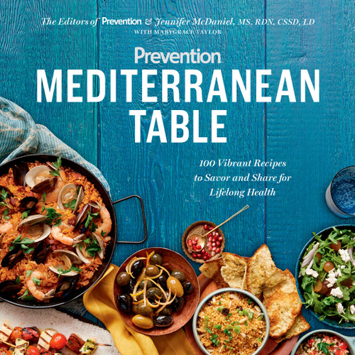 Prevention Mediterranean Table (100 Vibrant Recipes to Savor and Share for Lifelong Health: A Cookbook) by Editors Of Prevention Magazine, Jennifer Mcdaniel, Marygrace Taylor, 9781635650228