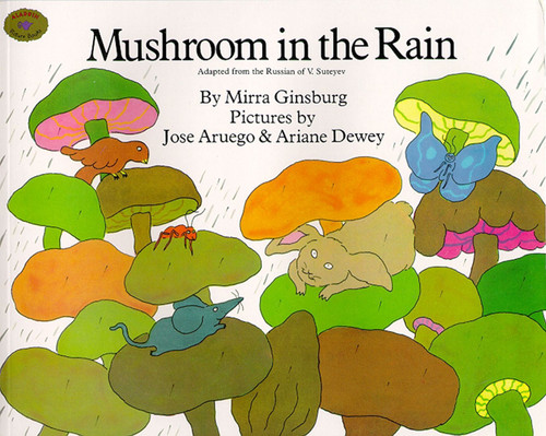 Mushroom in the Rain by Mirra Ginsburg, Jose Aruego, 9780689714412