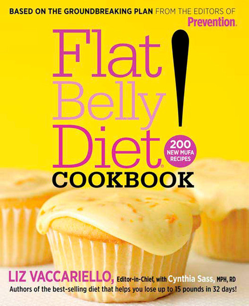 Flat Belly Diet! Cookbook (200 New MUFA Recipes) by Liz Vaccariello, Cynthia Sass, 9781605299556